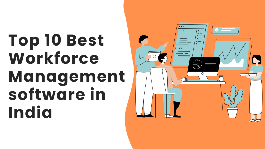 Top 10 Best Workforce Management software in India