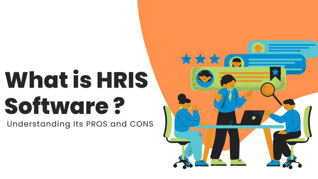 What-is-HRIS-Software-Understanding-Its-PROS-and-CONS